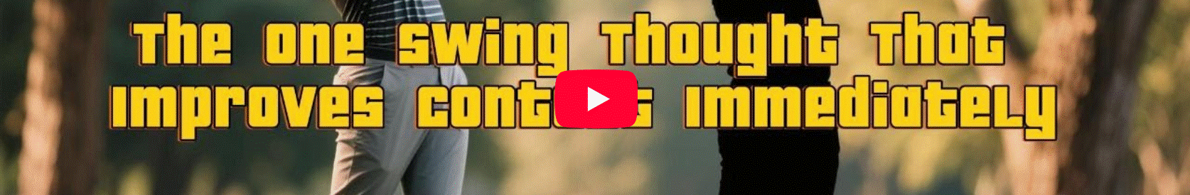 The One Swing Thought That Improves Contact Immediately