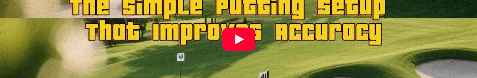 The Simple Putting Setup That Improves Accuracy